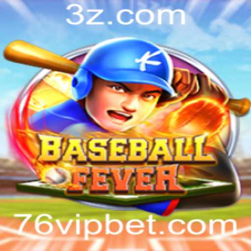 Descubra BaseballFever: O Novo Fenômeno dos Jogos com Bet 76
