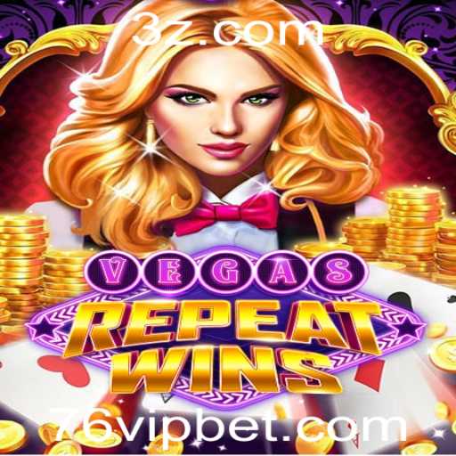 Descubra o Mundo Empolgante do Jogo VegasRepeatWins com a Estratégia 76 Bet